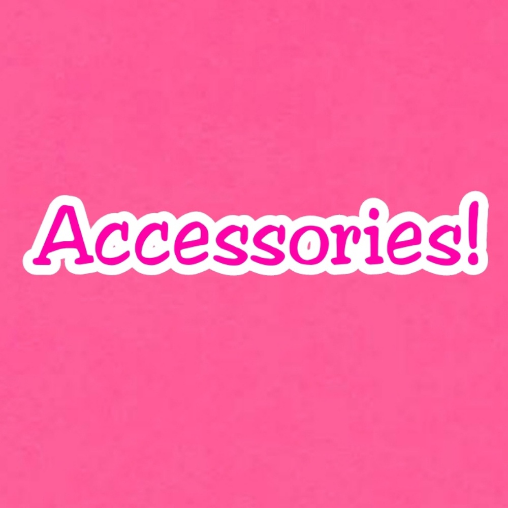 Accessories!